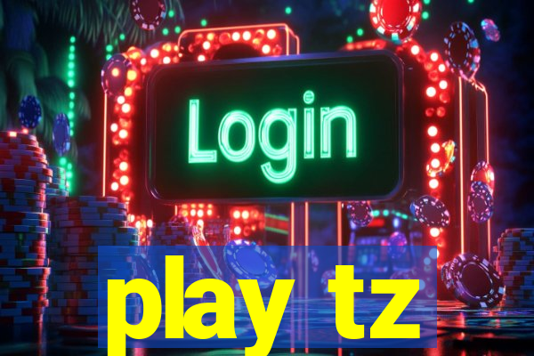 play tz